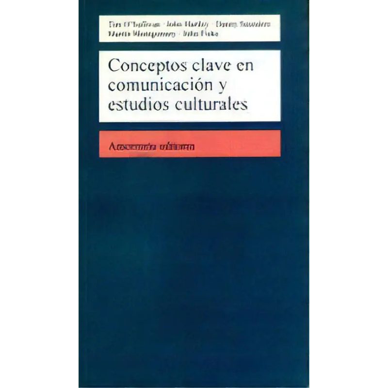 CONCEPTOS CLAVE EN COMUNICACION Y ESTUDIOS CULTURALES