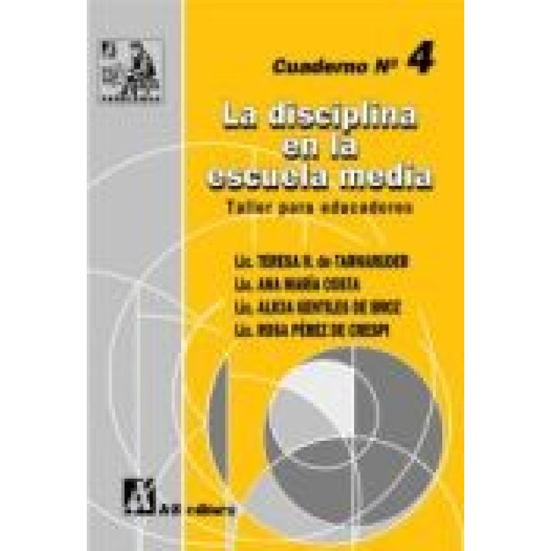DISCIPLINA EN LA ESCUELA MEDIA TALLER PARA EDUCADORES (CUADERNO 4)