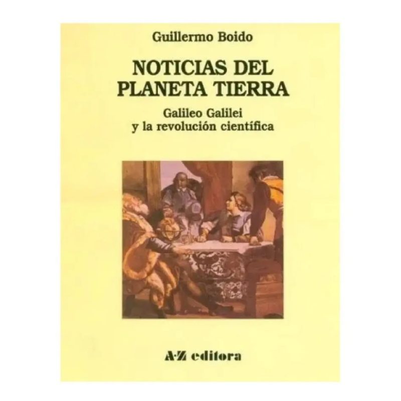NOTICIAS DEL PLANETA TIERRA GALILEO GALILEI Y LA REVOLUCION CIENTIFICA