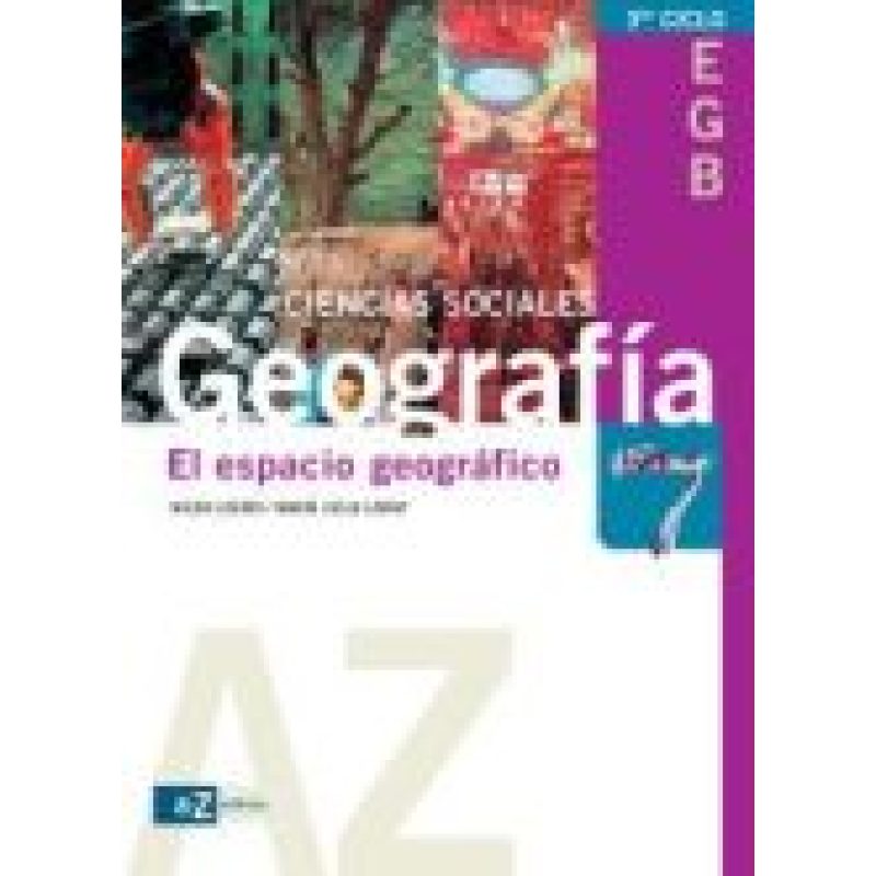 CIENCIAS SOCIALES 7 A Z GEOGRAFIA EL ESPACIO GEOGRAFICO