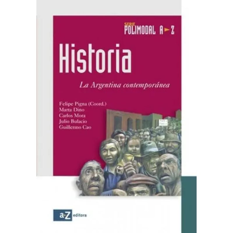 HISTORIA A Z POLIMODAL LA ARGENTINA CONTEMPORANEA