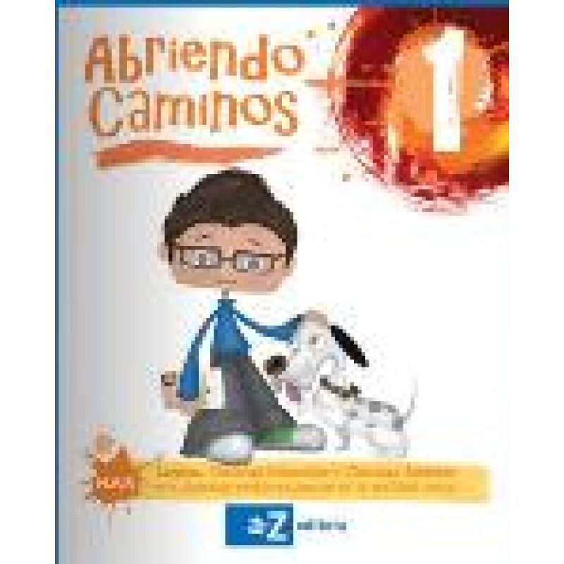 ABRIENDO CAMINOS 1 A Z [LENGUA/SOCIALES/NATURALES + ACTIVIDADES