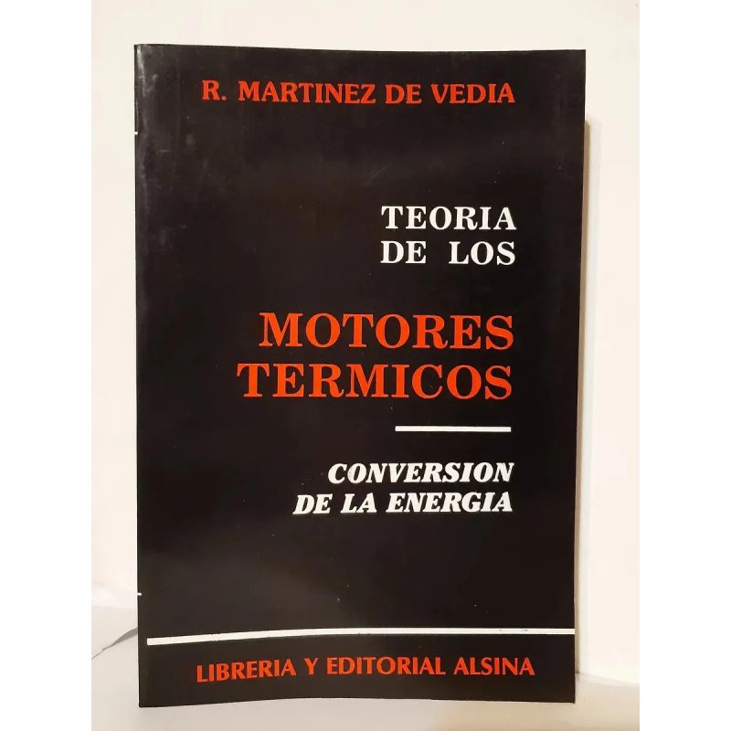 TEORIA DE LOS MOTORES TERMICOS CONVERSION DE LA ENERGIA (RUSTICA)
