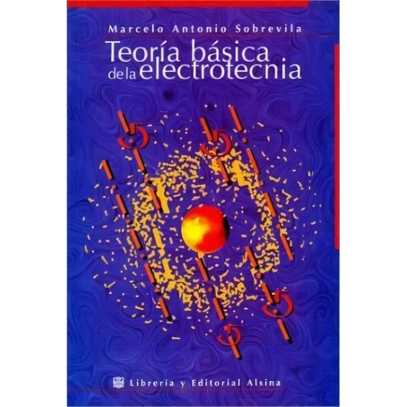 TEORIA BASICA DE LA ELECTROTECNIA (RUSTICA)