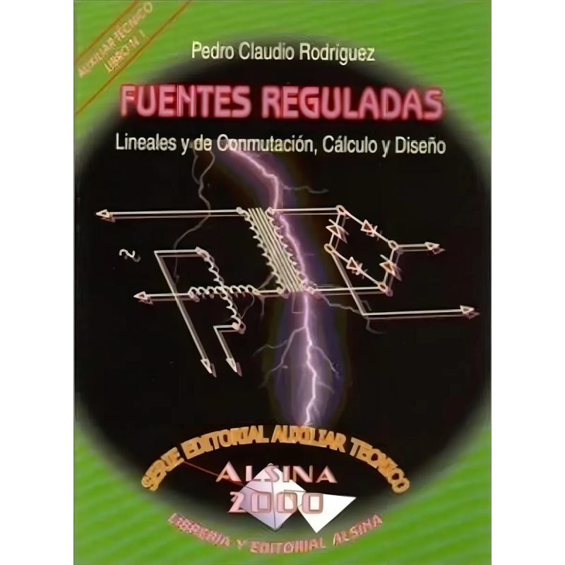 FUENTES REGULADAS LINEALES Y DE CONMUTACION CALCULO Y DISEÑO (AUXILIAR TECNICO) (RUSTICA)