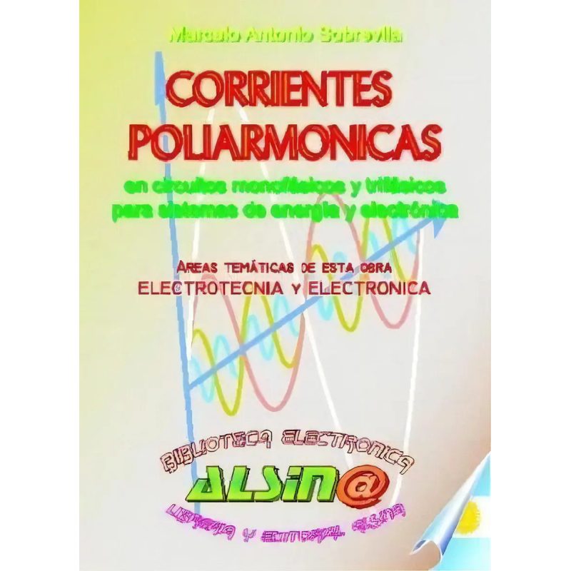 CORRIENTES POLIARMONICAS EN CIRCUITOS MONOFASICOS Y TRIFASICOS PARA SISTEMAS DE ENERGIA Y