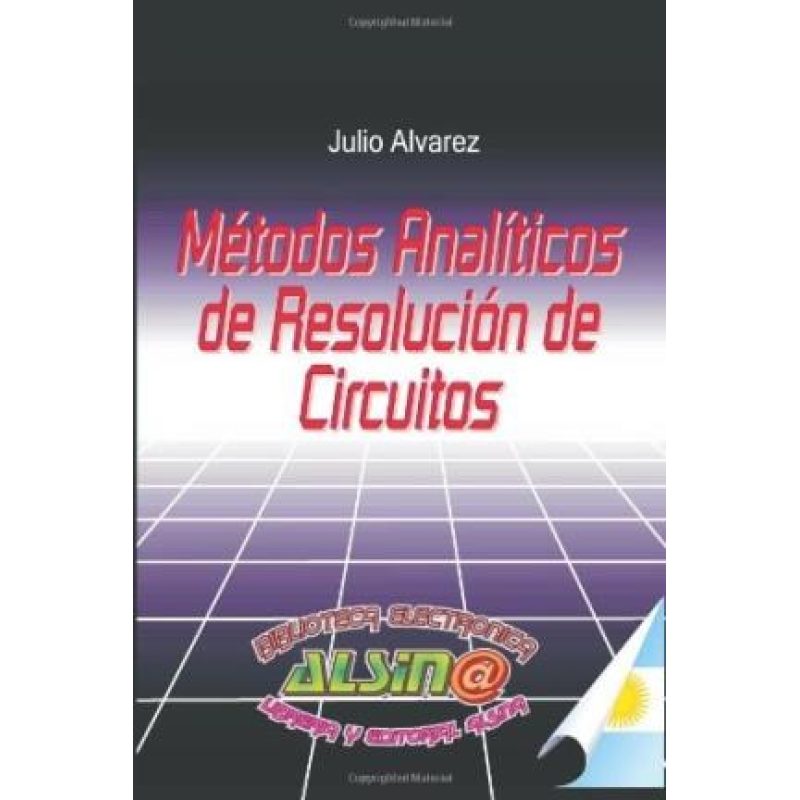 METODOS ANALITICOS DE RESOLUCION DE CIRCUITOS (BIBLIOTECA ELECTRONICA) (RUSTICA)