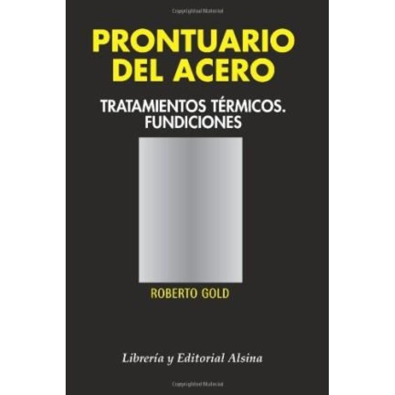 PRONTUARIO DEL ACERO TRATAMIENTOS TERMICOS FUNDICIONES (RUSTICA)