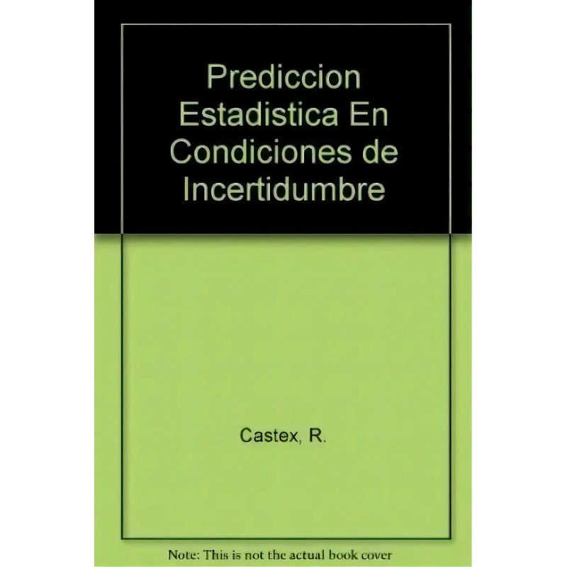 PREDICCION ESTADISTICA EN CONDICIONES DE INCERTIDUMBRE (INCLUYE CD) (RUSTICA)