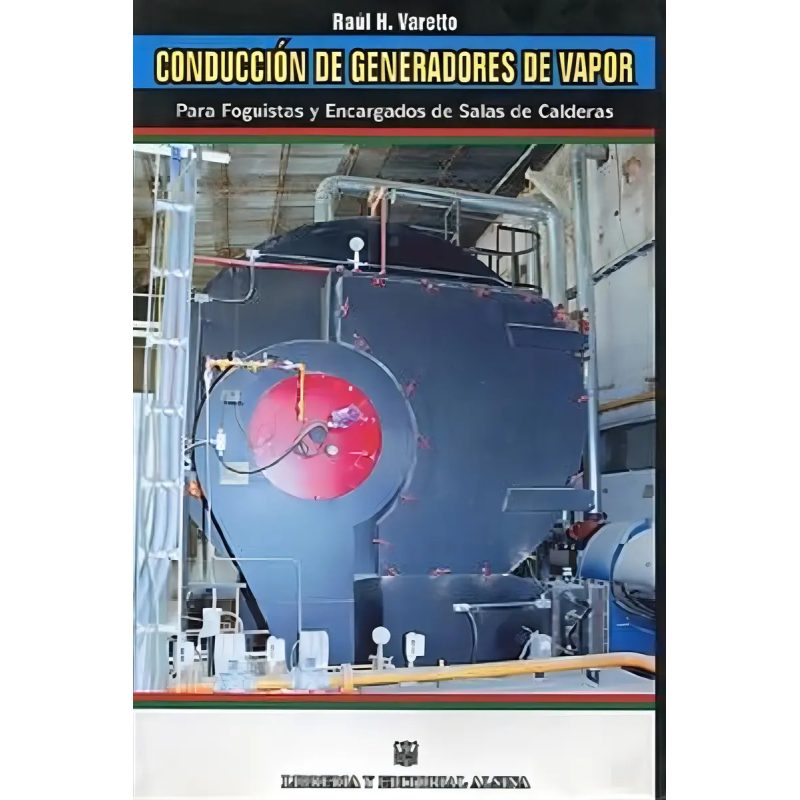 CONDUCCION DE GENERADORES DE VAPOR PARA FOGUISTAS Y ENCARGADOS DE SALAS DE CALDERAS (RUSTICA)