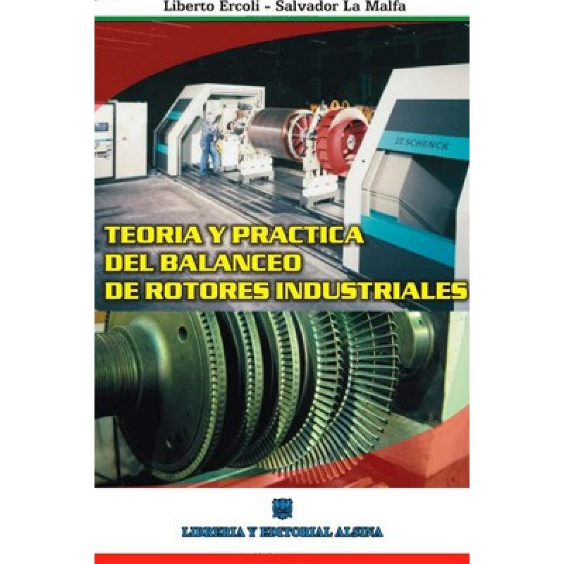 TEORIA Y PRACTICA DEL BALANCEO DE ROTORES INDUSTRIALES (RUSTICA)