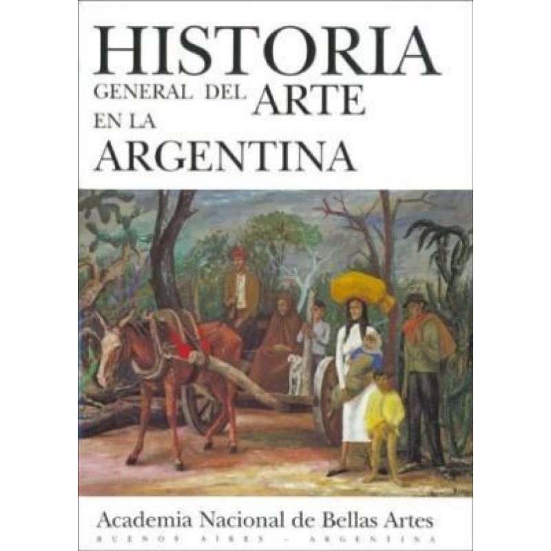HISTORIA GENERAL DEL ARTE EN LA ARGENTINA X