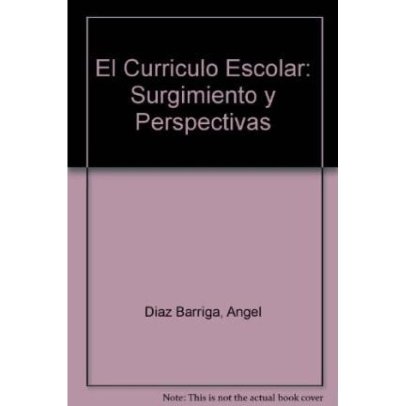 CURRICULO ESCOLAR SURGIMIENTO Y PERSPECTIVAS