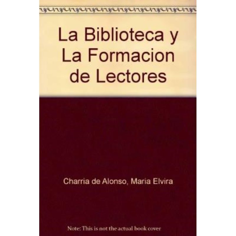 BIBLIOTECA Y LA FORMACION DE LECTORES [ESCUELA Y LA FOR