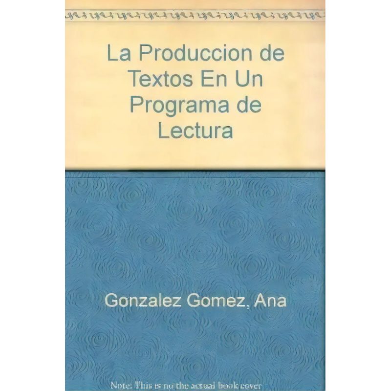 PRODUCCION DE TEXTOS EN UN PROGRAMA DE LECTURA 7 LA