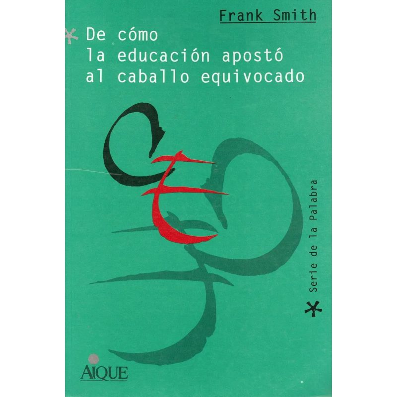 DE COMO LA EDUCACION APOSTO AL CABALLO EQUIVOCADO