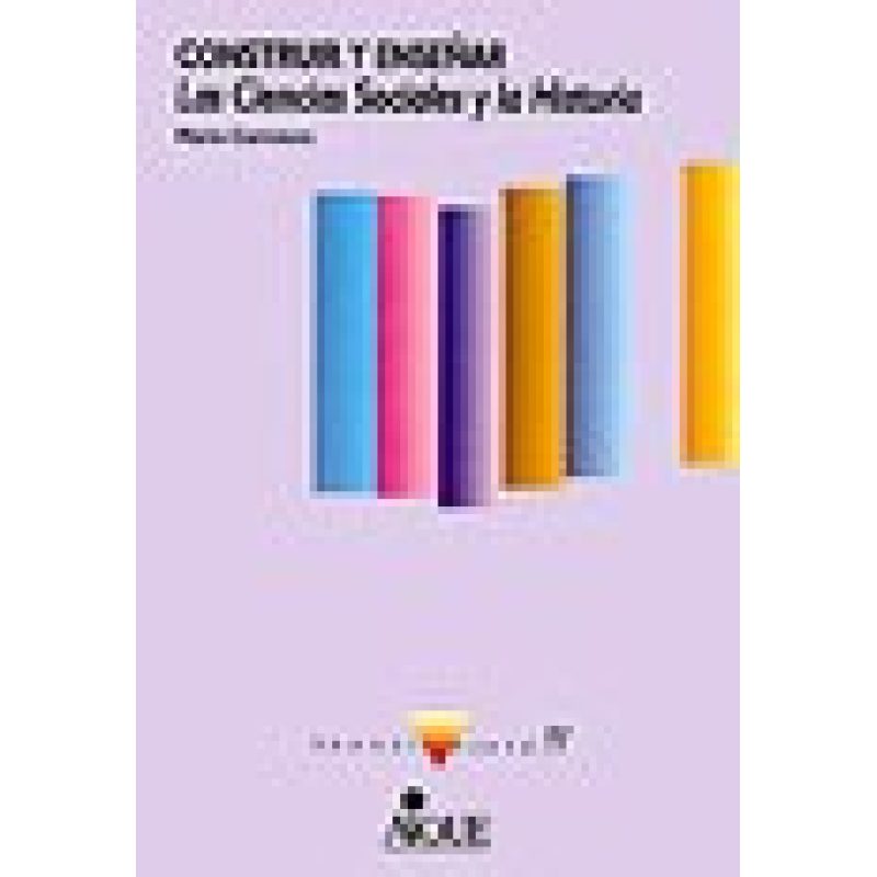 CONSTRUIR Y ENSEÑAR LAS CIENCIAS SOCIALES Y LA HISTORIA