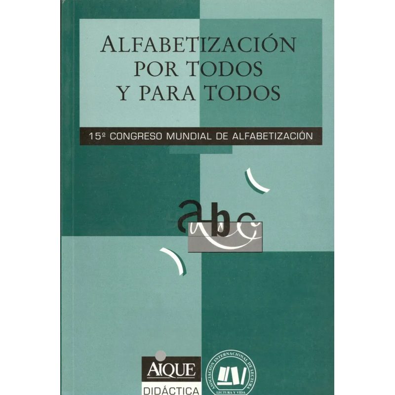 ALFABETIZACION POR TODOS Y PARA TODOS 15 CONGRESO MUNDIAL DE LA ASOCIACION INTERNACIONAL DE CULTURA