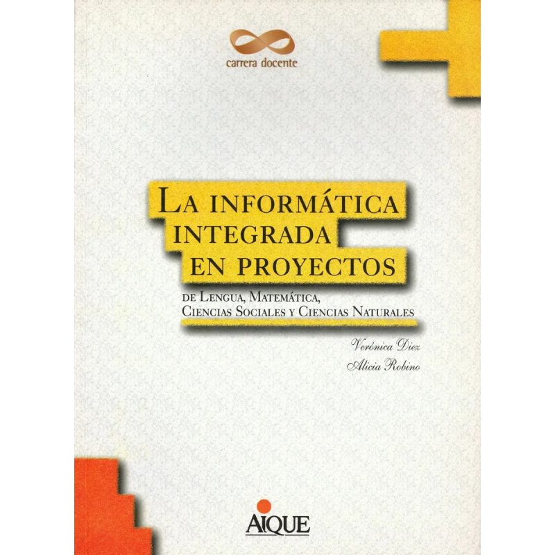 INFORMATICA INTEGRADA EN PROYECTOS DE LENGUA MATEMATICA CIENCIAS SOCIALES Y CIENCIAS NATURALES