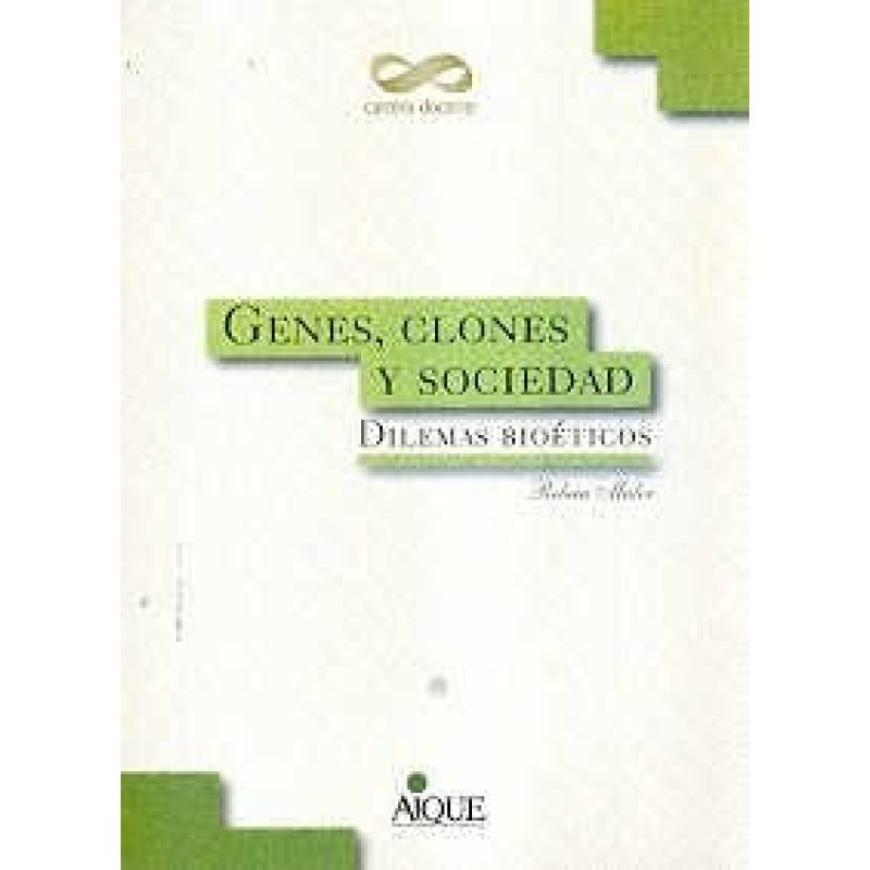 GENES CLONES Y SOCIEDAD DILEMAS BIOETICOS