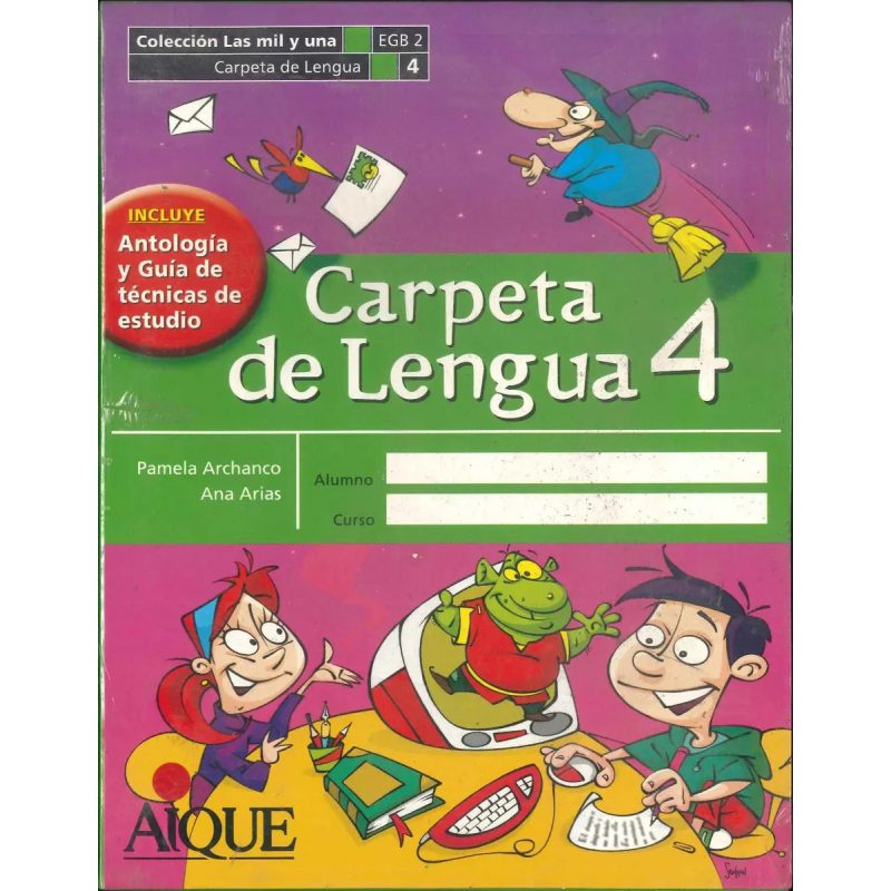 CARPETA DE LENGUA 4 AIQUE EGB [C/ANTOLOGIA Y TECNICAS D (MIL Y UNA)