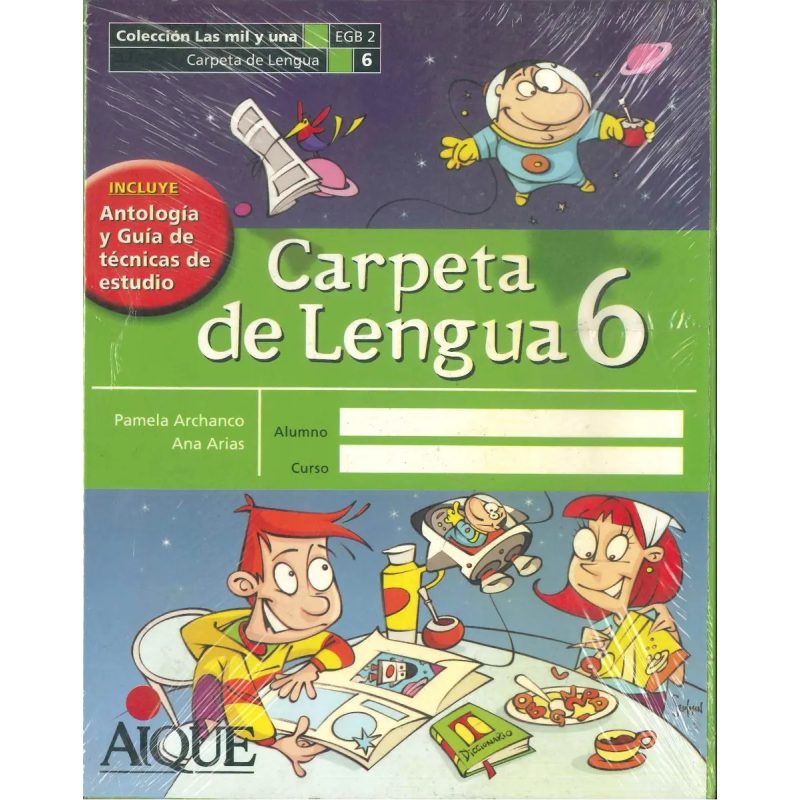 CARPETA DE LENGUA 6 AIQUE EGB [C/ANTOLOGIA Y TECNICAS D