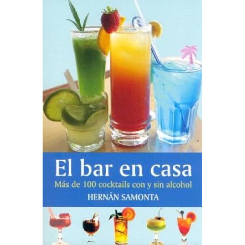 BAR EN CASA MAS DE 100 COCKTAILS CON Y SIN ALCOHOL