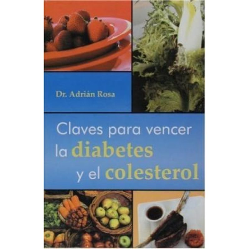 CLAVES PARA VENCER LA DIABETES Y EL COLESTEROL (RUSTICA)