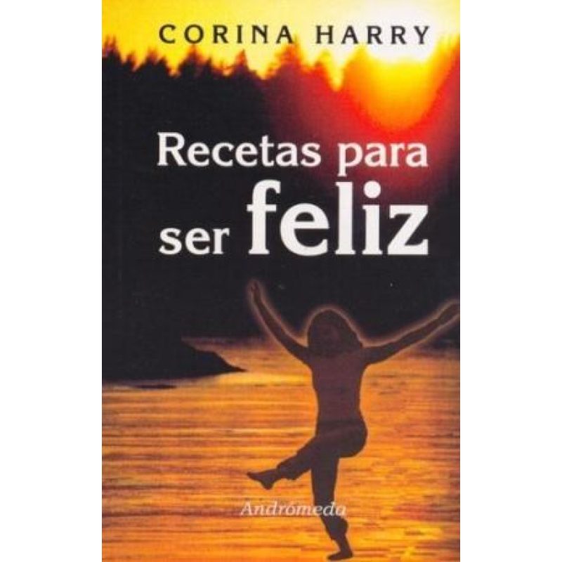 RECETAS PARA SER FELIZ (RUSTICA)