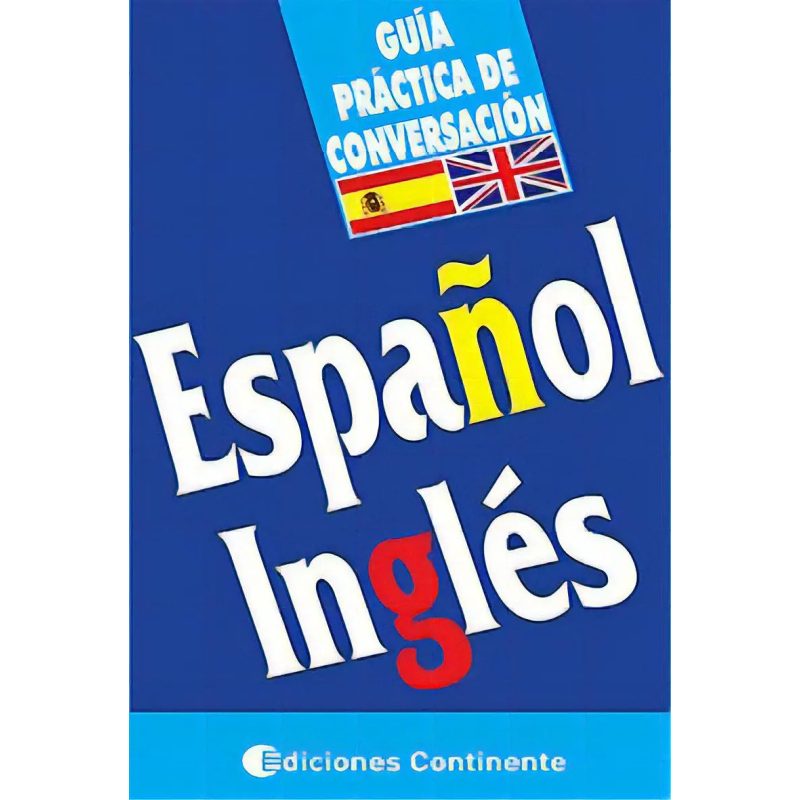 GUIA PRACTICA DE CONVERSACION ESPAÑOL INGLES