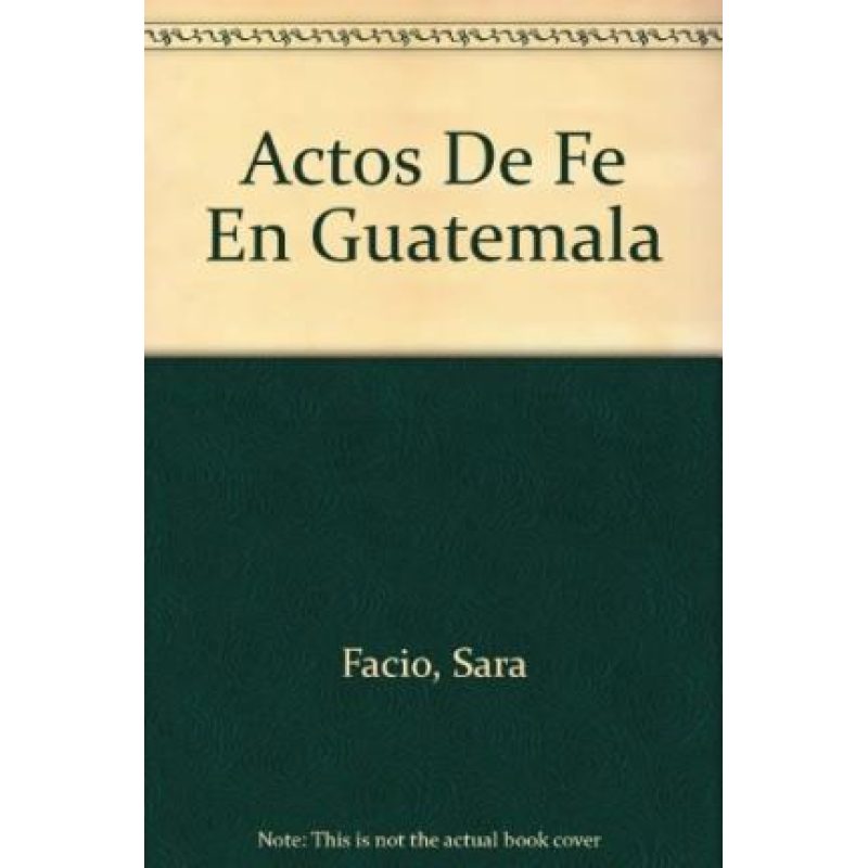 ACTOS DE FE EN GUATEMALA (CARTONE)