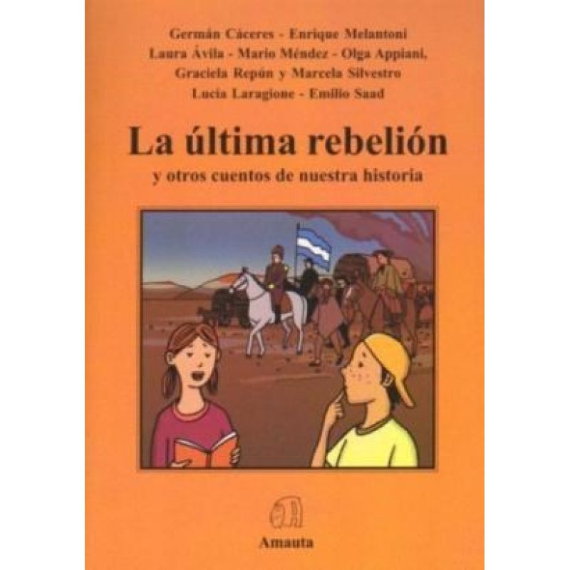 ULTIMA REBELION Y OTROS CUENTOS DE NUESTRA HISTORIA