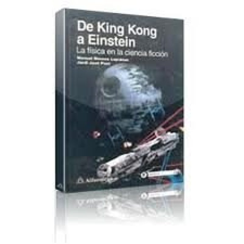DE KING KONG A EINSTEIN LA FISICA EN LA CIENCIA FICCION
