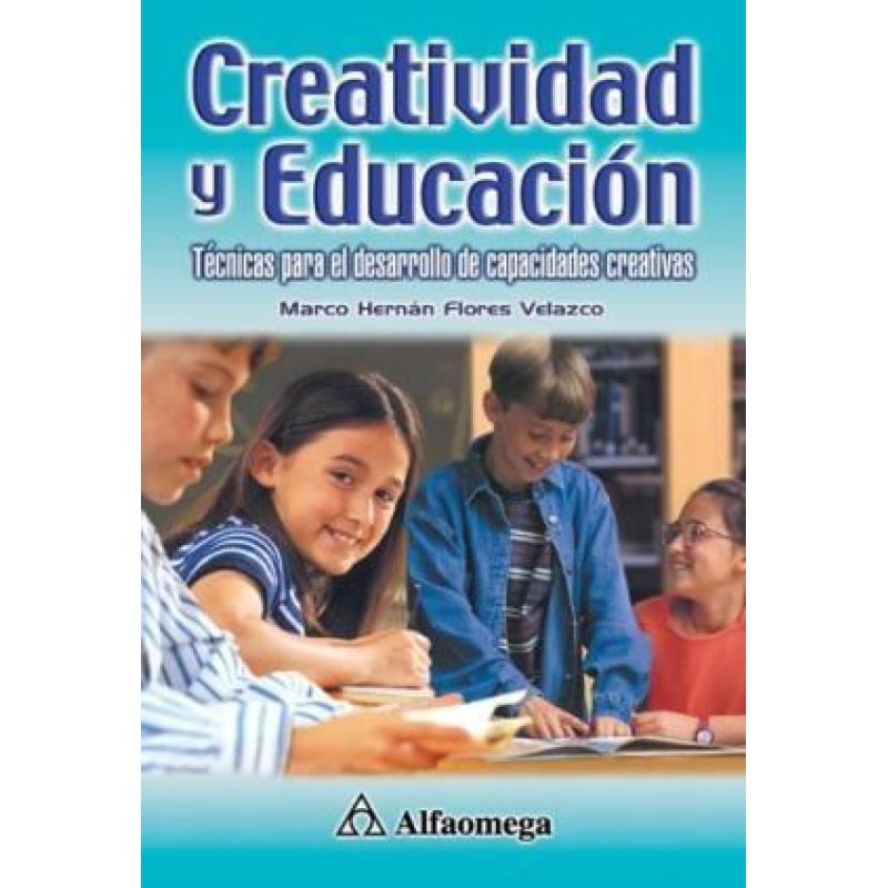 CREATIVIDAD Y EDUCACION TECNICAS PARA EL DESARROLLO DE CAPACIDADES CREATIVAS