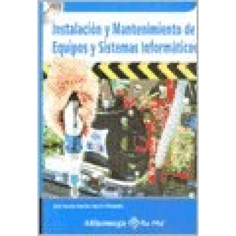 INSTALACION Y MANTENIMIENTO DE EQUIPOS Y SISTEMAS INFORMATICOS