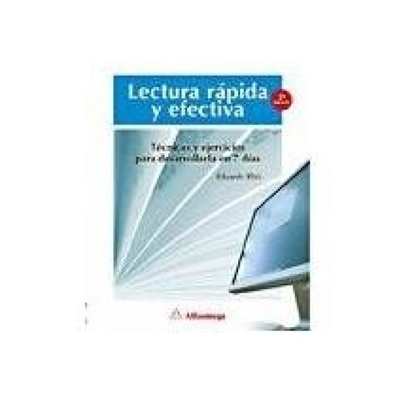 LECTURA RAPIDA Y EFECTIVA TECNICAS Y EJERCICIOS PARA DESARROLLAR EN 7 DIAS