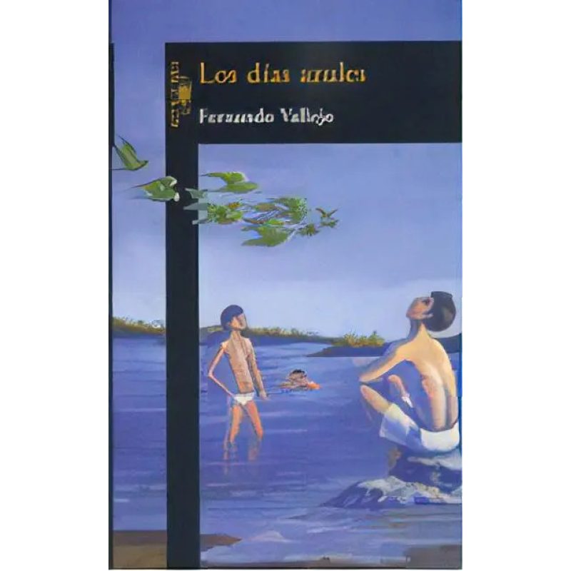 DIAS AZULES (BIBLIOTECA FERNANDO VALLEJO)