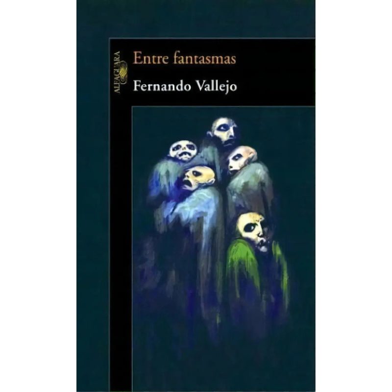 ENTRE FANTASMAS (BIBLIOTECA FERNANDO VALLEJO)