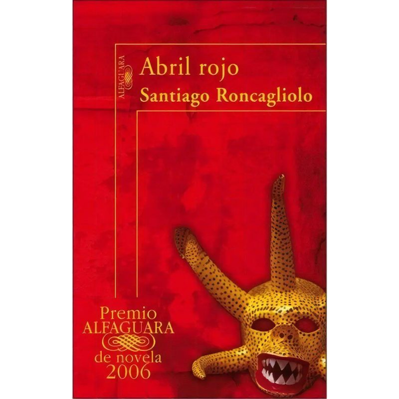 ABRIL ROJO (PREMIO ALFAGUARA 2006)