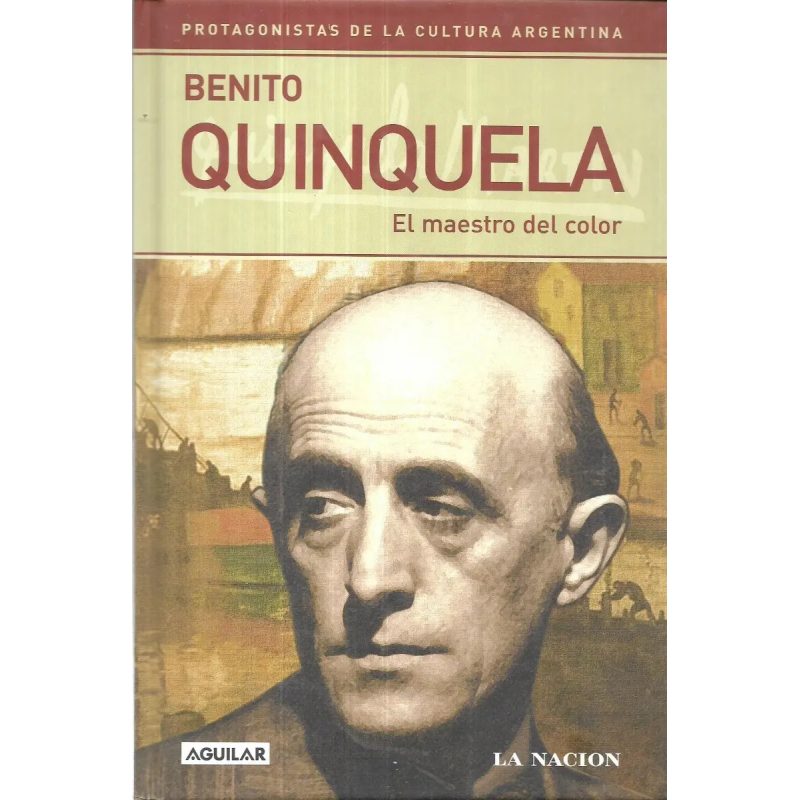BENITO QUINQUELA EL MAESTRO DEL COLOR (PROTAGONISTAS) (CARTONE)