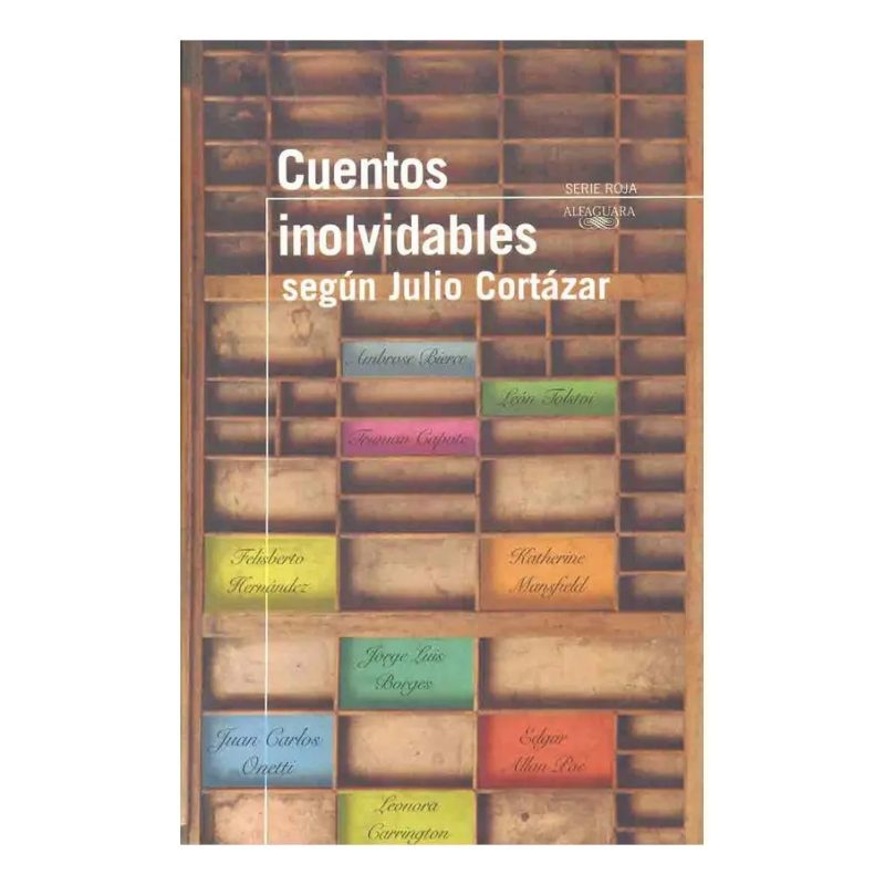 CUENTOS INOLVIDABLES SEGUN JULIO CORTAZAR (SERIE ROJA)