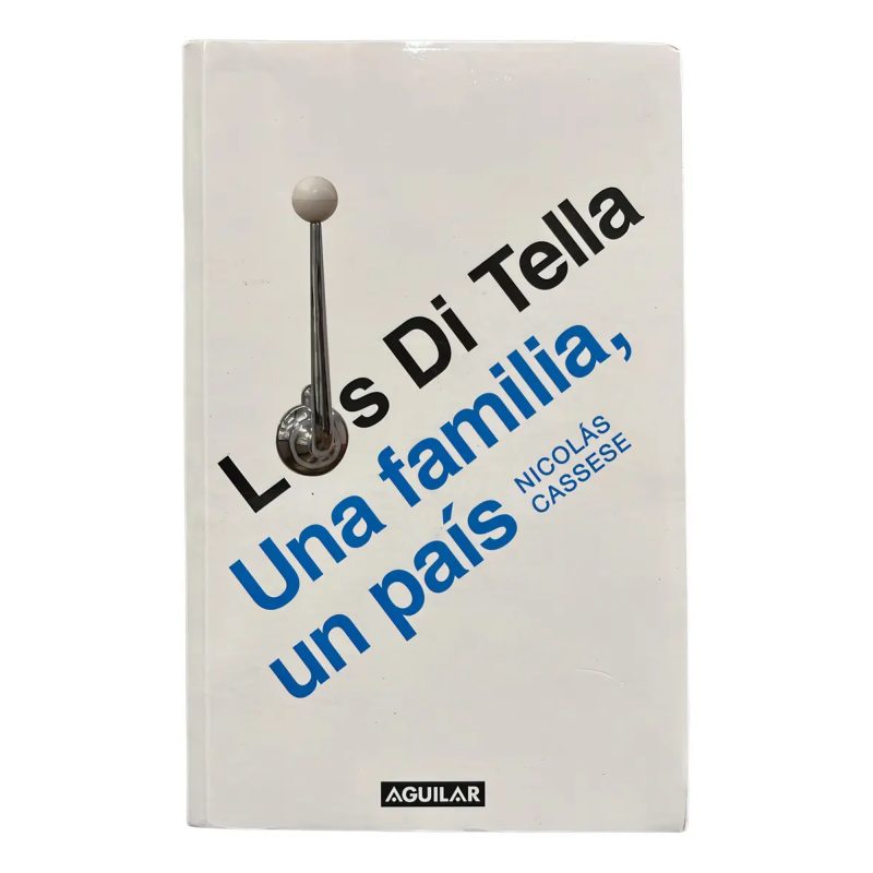 DI TELLA UNA FAMILIA UN PAIS (RUSTICA)