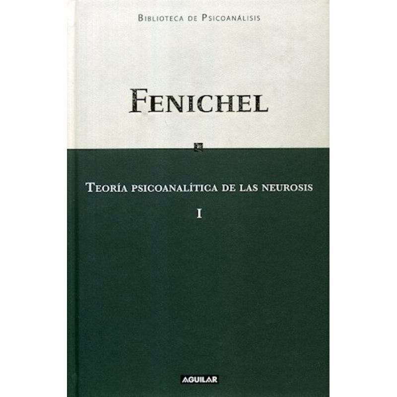 TEORIA PSICOANALITICA DE LAS NEUROSIS I (BIBLIOTECA DE PSICOANALISIS)