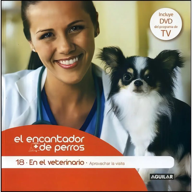 EN EL VETERINARIO APROVECHAR LA VISITA (ENCANTADOR DE PERROS 18) (INCLUYE DVD) (CARTONE)