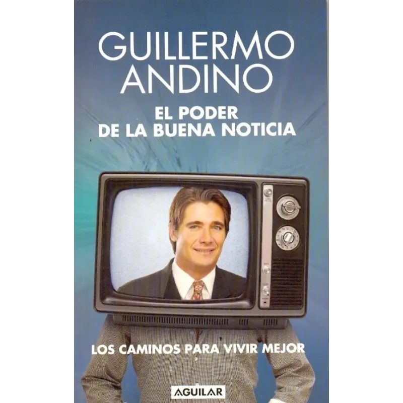 PODER DE LA BUENA NOTICIA LOS CAMINOS PARA VIVIR MEJOR (RUSTICA)