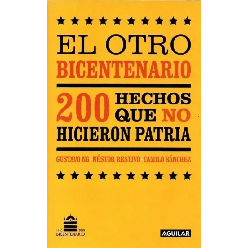 OTRO BICENTENARIO 200 HECHOS QUE NO HICIERON PATRIA (RUSTICA)