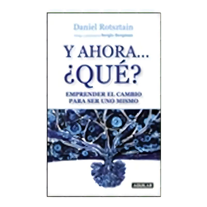 Y AHORA QUE EMPRENDER EL CAMBIO PARA SER UNO MISMO (RUSTICA)