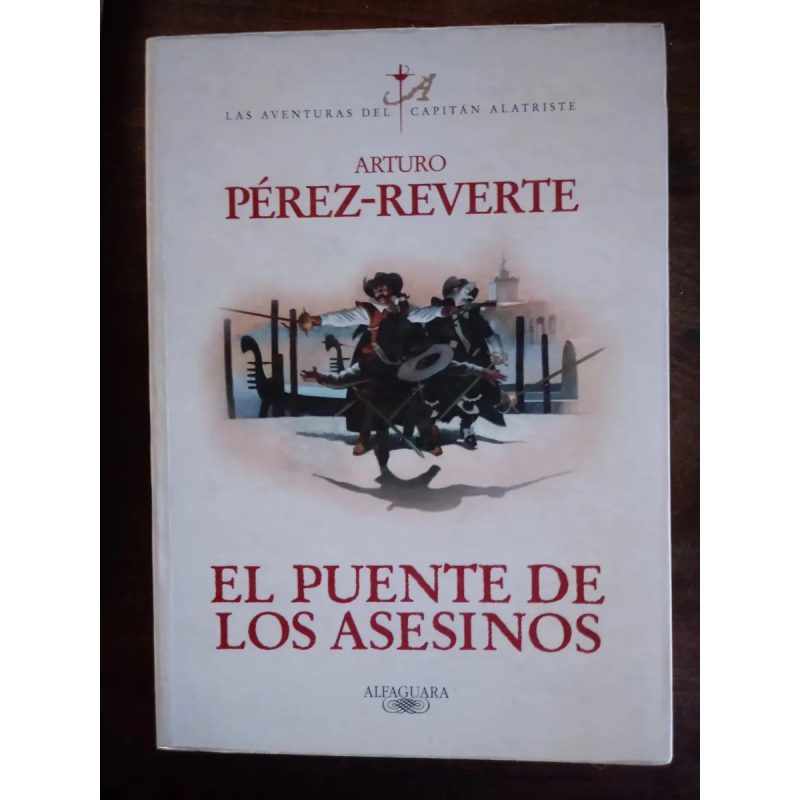 PUENTE DE LOS ASESINOS (AVENTURAS DEL CAPITAN ALATRISTE)