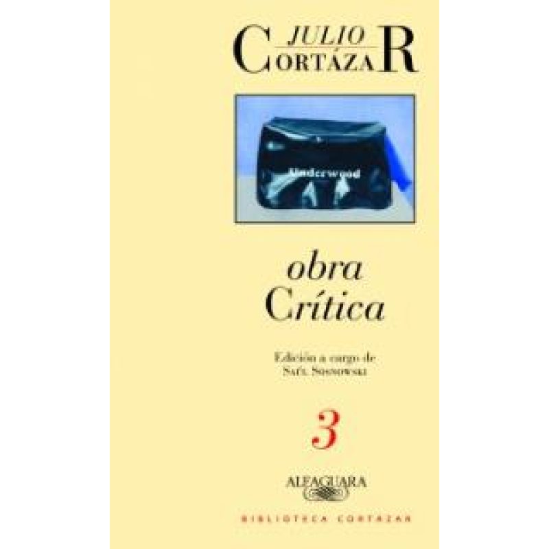 OBRA CRITICA 3 (BIBLIOTECA CORTAZAR) (EDICION A CARGO D E SAUL SOSNOWSKI)