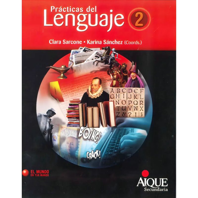 PRACTICAS DEL LENGUAJE 2 AIQUE (SECUNDARIO)(MUNDO EN TUS MANOS)(NOVEDAD 2011)